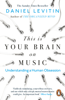 This is Your Brain on Music - Daniel Levitin