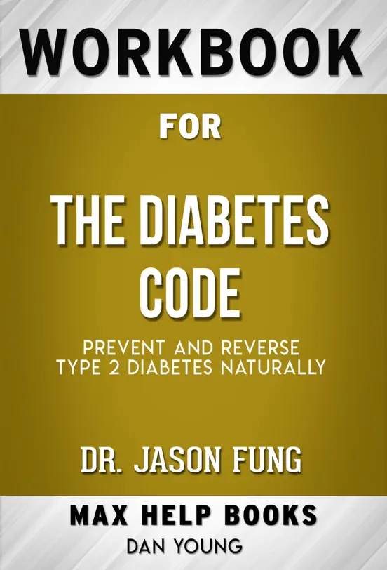 The Diabetes Code: Prevent and Reverse Type 2 Diabetes Naturally by Dr. Jason Fung (Max Help Workbooks)