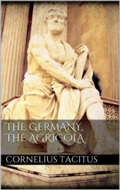 The Germany, the Agricola - Cornelius Tacitus