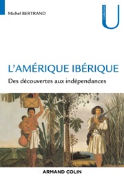 L'Amérique ibérique - Michel Bertrand