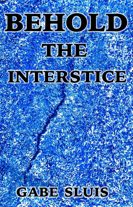 Behold The Interstice