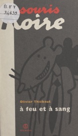 À feu et à sang - Olivier Thiébaut