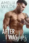 After I Was His by Amelia Wilde Book Summary, Reviews and Downlod