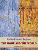 The Home and the World - Rabindranath Tagore