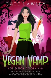 Vegan Vamp Collection: Books 4-6 by Cate Lawley