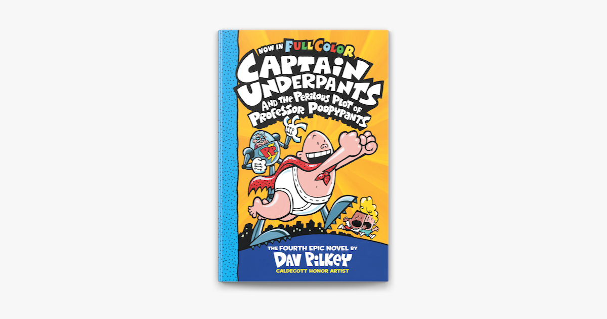 Captain Underpants and the Perilous Plot of Professor Poopypants: Color  Edition (Captain Underpants #4) on Apple Books