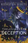 The Guinevere Deception by Kiersten White Book Summary, Reviews and Downlod