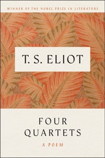 Four Quartets by T. S. Eliot