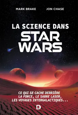 Read: La science dans Star Wars : Book Ce qui se cache derrière la Force le sabre laser les voyages intergalactiques