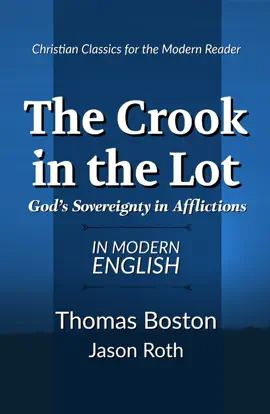 Read: The Crook in the Lot: God's Sovereignty in Afflictions: In Modern English Book