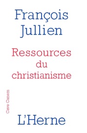 Ressources du christianisme - François Jullien