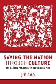 Saving the Nation through Culture by Jie Gao