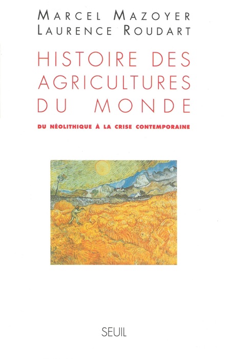 Histoire des agricultures du monde. Du néolithique à la crise contemporaine