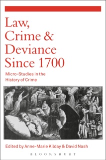 Law, Crime and Deviance since 1700 by David Nash & Anne-Marie Kilday