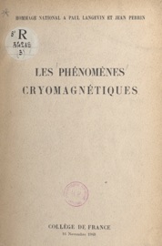 Les phénomènes cryomagnétiques - Collège de France & Collectif