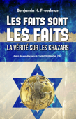 Les faits sont les faits, la vérité sur les Khazars - Benjamin H. Freedman
