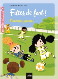 Filles de foot - Mauvaises joueuses CE1/CE2 dès 7 ans - Lilas Nord & Nicolas Treve
