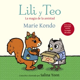 Lili y Teo. La magia de la amistad - Marie Kondo & Salina Yoon