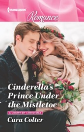 Cinderella's Prince Under the Mistletoe - Cara Colter