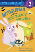 Wedgieman and the Big Bunny Trouble - Charise Mericle Harper & Bob Shea