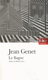 Le Bagne - Jean Genet