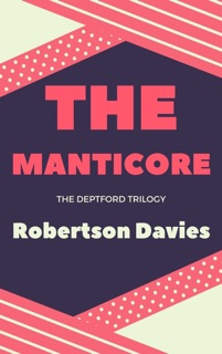 The Manticore by Robertson Davies