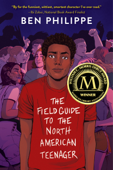 The Field Guide to the North American Teenager - Ben Philippe