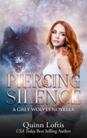 Quinn Loftis - Piercing Silence, Grey Wolves Series Novella artwork