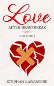 Finding Love After Heartbreak - Stephan Labossiere