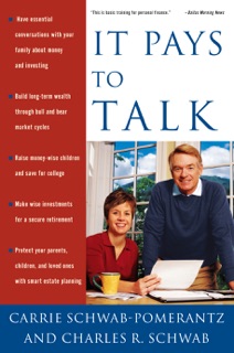 It Pays to Talk by Carrie Schwab-Pomerantz & Charles Schwab