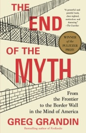 The End of the Myth - Greg Grandin