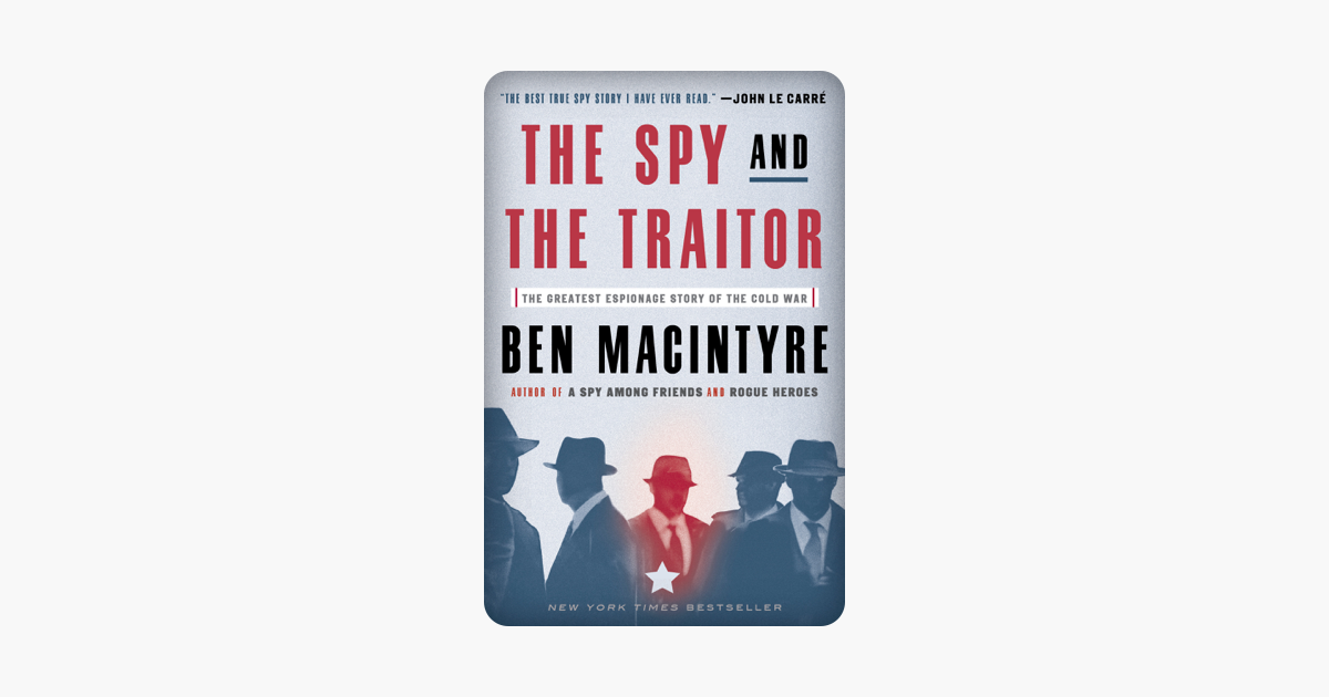 The Spy and the Traitor - Ben Macintyre The Spy and the Traitor - Ben Macintyre