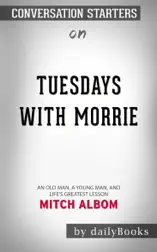 Tuesdays with Morrie: An Old Man, a Young Man, and Life's Greatest Lesson by Mitch Albom: Conversation Starters