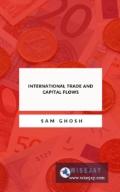 International Trade and Capital Flows - Sam Ghosh