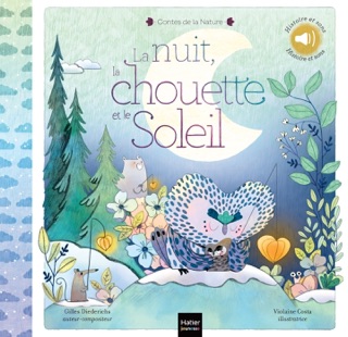 Contes de la nature - La nuit, la chouette et le soleil 3/4 ans by Gilles Diederichs & Violaine Costa
