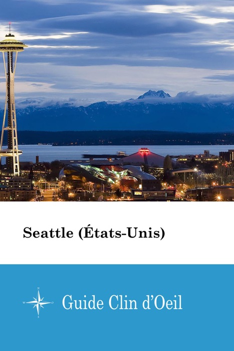 Seattle (États-Unis) - Guide Clin d'Oeil