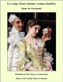 Le songe d'une femme: roman familier - Remy de Gourmont