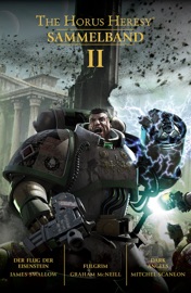 The Horus Heresy Sammelband 2 - James Swallow, Graham McNeill & Mitchel Scanlon