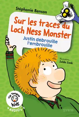 Read: Sur les Book traces du Loch Ness Monster - Justin débrouille l'embrouille - Tip Tongue kids
