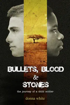 Read: Bullets, Blood and Stones: The Journey of a Book Child Soldier, Book 1 in the Stones Trilogy Series