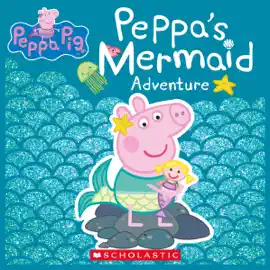 Read: Peppa's Mermaid Adventure (Peppa Pig) Book