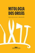 Mitologia dos orixás - Reginaldo Prandi