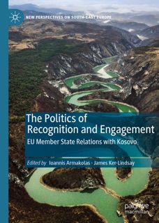 The Politics of Recognition and Engagement by Ioannis Armakolas & James Ker-Lindsay