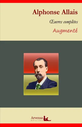 Read: Alphonse Allais : Oeuvres Book complètes – suivi d'annexes (annotées, illustrées)