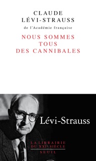 Nous sommes tous des cannibales by Claude Lévi-Strauss