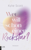 Wer will schon einen Rockstar? - Kylie Scott & Katrin Reichardt