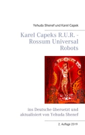 Karel Capeks R.U.R. - Rossum Universal Robots - Yehuda Shenef & Karel Čapek