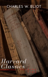 The Complete Harvard Classics and Shelf of Fiction - Charles W. Eliot & Reading Time