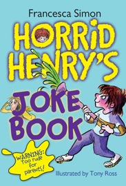 Horrid Henry's Joke Book - Francesca Simon & Tony Ross