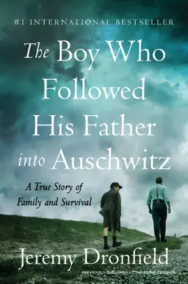The Boy Who Followed His Father into Auschwitz